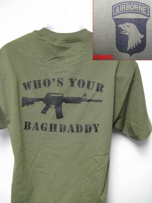 101ST AIRBORNE T SHIRT/ WHOS YOUR BAGHDAD T SHIRT  